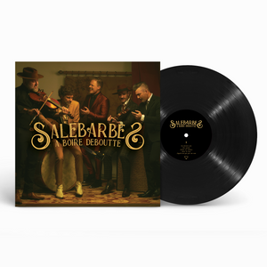 Salebarbes - À boire deboutte - Vinyle Noir *Édition Limitée Signée*