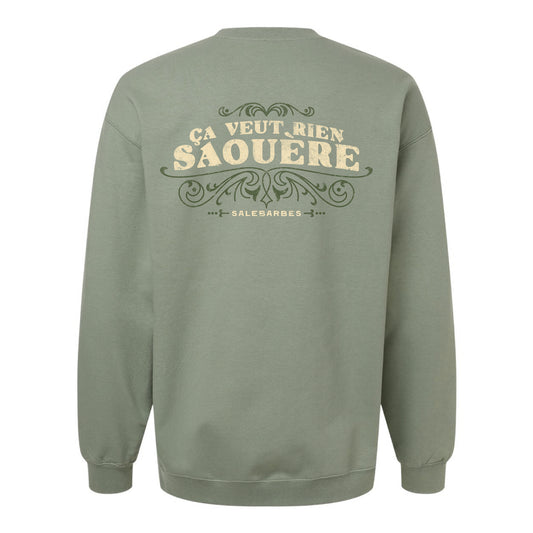 Crewneck Sauge - Ça veut rien saouère